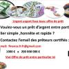 Offre de prêt . Témoignage j’ai reçu mon prêt :  Évitez de vous faire arnaquer ,Ecoutez: pour l’achat de ma maison j’ai reçu mon prêt de 300 000€ auprès de PRET-FACILE ;  ,voici leurs mail: finance.fr.fr@gmail.com , veuillez les contacter pour vos prêts réels .Bonjour a tous-